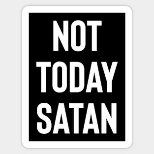 Not Today Satan Sticker